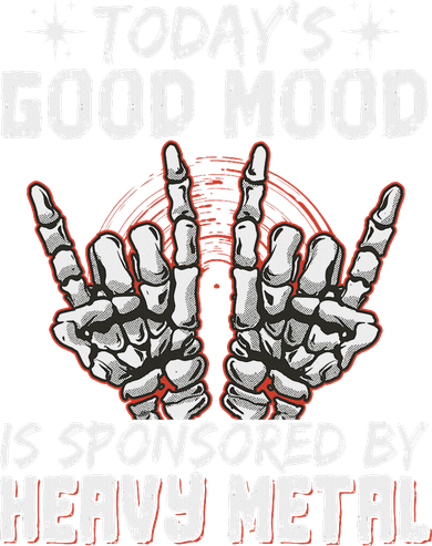 Today's Good Mood Is Sponsored By Heavy Metal Women's T-Shirt
