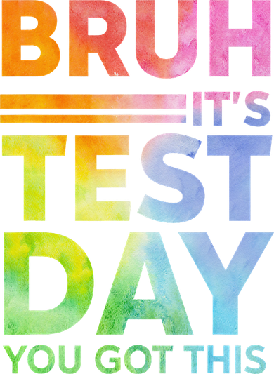 Testing Day Bruh Its Test Day You Got This Teacher Student Doddie Hoodie