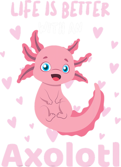 Life Is Better With An Axolotl Cute Kawaii Design Hat