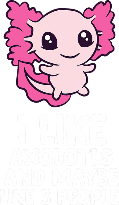  I Like Axolotls And Maybe Like 3 People Baby Axolotl  Kids Hoodie
