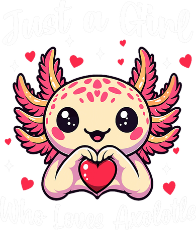 Just A Girl Who Loves Axolotls - Kawaii Axolotl Pet Lover Hoodie