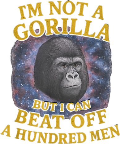 I'm Not A Gorilla But I Can Beat Off A 100 Funny Saying Doddie Hoodie