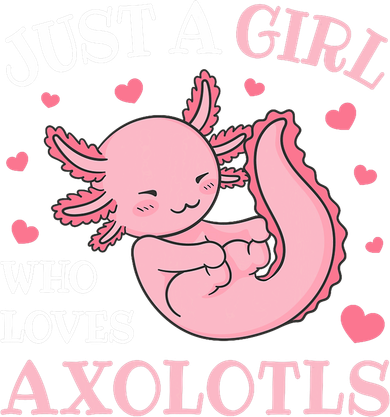Just A Girl Who Loves Axolotls Kawaii Axolotl  Women's Hoodie