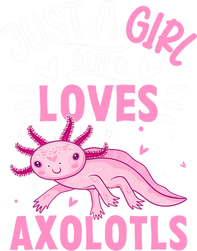 Axolotl Kawaii Just A Girl Who Loves Axolotls Hoodie