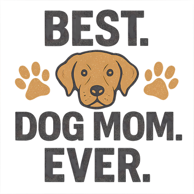 Best Dog Mom Ever Toddler T-Shirt