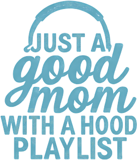 Just a Good Mom with a Hood Playlist Beanie