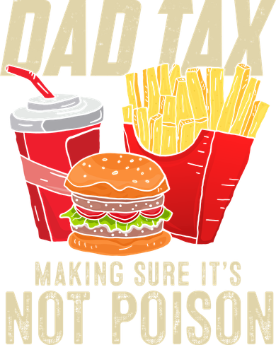 Dad Tax Making Sure It's Not Poison Funny Father's Day Button