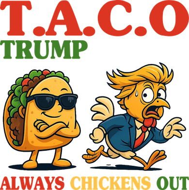 Funny Taco Trump Always Chickens Out Coaster