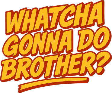 Whatcha Gonna Do Brother? Toddler Hoodie