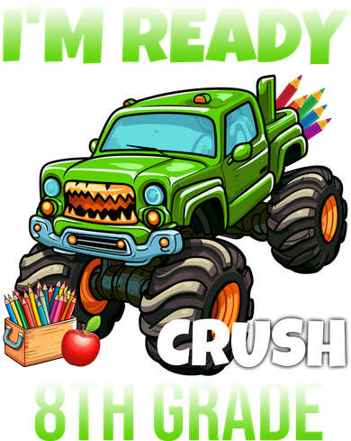 I'm Ready To Crush 8th Grade Monster Truck Button
