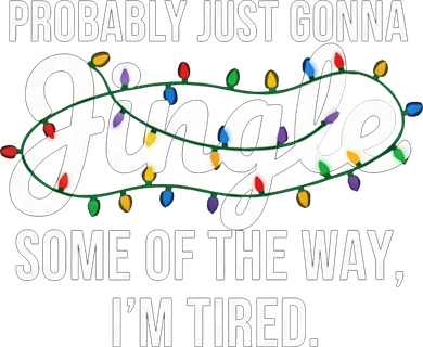 Probably Just Gonna Jingle Some Of The Way I'm Tired Funny Christmas  Tank Top
