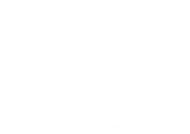 None Of Your Emails Are Finding Me Well Tumbler