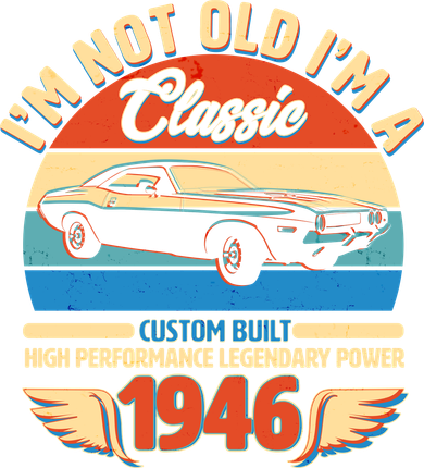 80 Birthday 1946 I'm Not Old I'm A Classic Custom Built Vintage Muscle Car Women's Sweatshirt