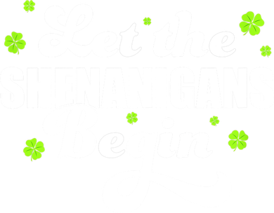 Womens St Patricks Day Let The Shenanigans Begin Shamrock Clover Women's Long Sleeve Shirt