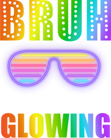 Bruh We Are Glowing Women's Hoodie