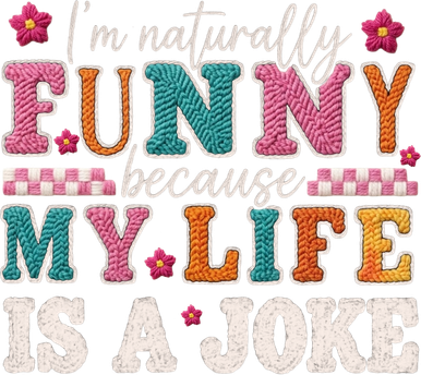 I'm Naturally Funny Because My Life Is A Joke Kids T-Shirt