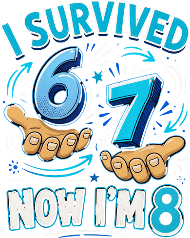 I Survived 6 7 Now I'm 8 8th Birthday 67 Meme Women's T-Shirt