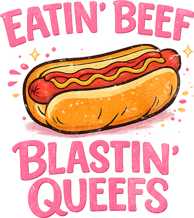 Eatin' Beef Blastin' Queefs Women's Sweatshirt