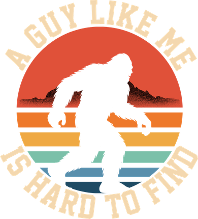 Bigfoot A Guy Like Me Is Hard To Find Funny Long Sleeve Shirt