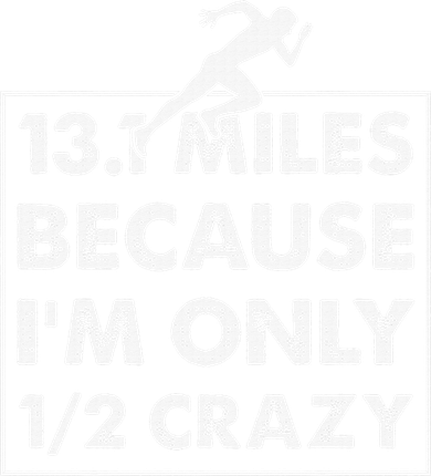 13.1 miles because I'm only 12 crazy - Half Marathon Women's T-Shirt