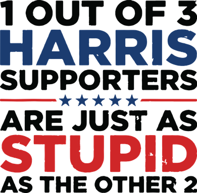 1 Out 3 Harris Supporters Are Just As Stupid As The Other 2 Women's Long Sleeve Shirt