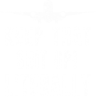 Aircraft Airplane Mechanic Gift Keep That Shit Up Gift Kids T-Shirt