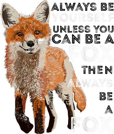 Always Be Yourself Unless You Can Be A Fox Shirt Funny Gift Kids T-Shirt