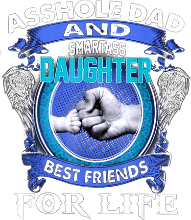 Asshole Dad And Smartass Daughter Best Friends Fod Life Toddler T-Shirt