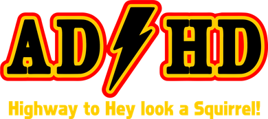 ADHD Highway To Squirrel Button