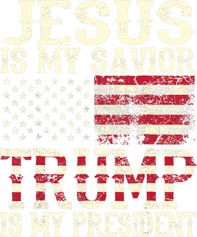 American Flag Tee Jesus Is My Savior Trump Is My President Hat