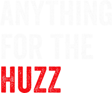 Anything For The Huzz Viral Sweatshirt