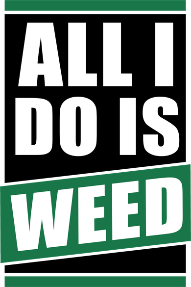 All I Do Is Weed Coaster