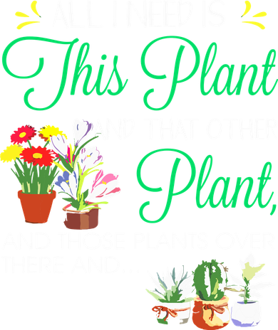 All I Need Is This Plant Gardening Plants Lover Gardener Women's Tank Top
