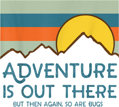 Adventure Is Out There But Then Again So Are Bugs Kids T-Shirt