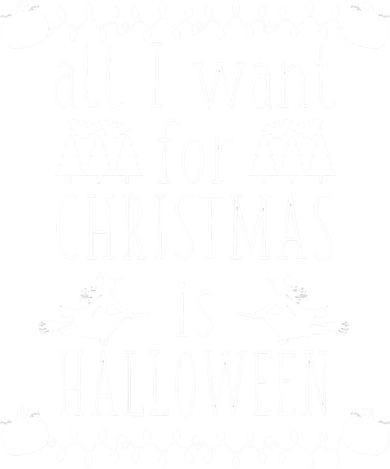 All I Want for Christmas is Halloween Funny Spooky Holiday Toddler Sweatshirt