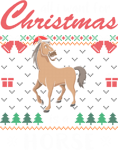 All I Want For Christmas Is A Horse Ugly Christmas Sweater Gift Button