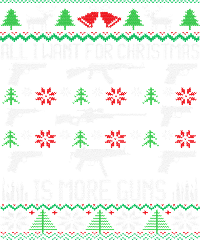 All I Want Is More Guns Collector Hunting Ugly Christmas Women's Long Sleeve Shirt
