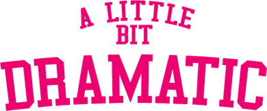 A Little Bit Dramatic Button