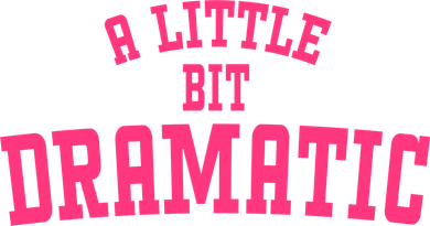 A Little Bit Dramatic Sassy Drama Queen Toddler Hoodie