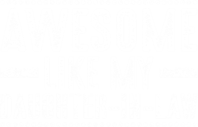 Awesome Like My Daughter In Law Cool Gift T-Shirt