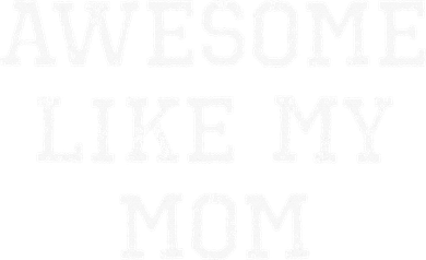 Awesome Like My Mom Mother Hat