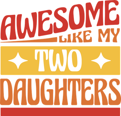 Awesome Like My Two Daughters Cute Gift Baby Bodysuit