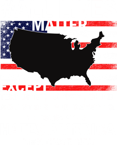 All Lives Matter Except Toddler T-Shirt