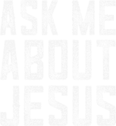 Ask Me About Jesus  Christian Faith  Bible Verse Women's T-Shirt