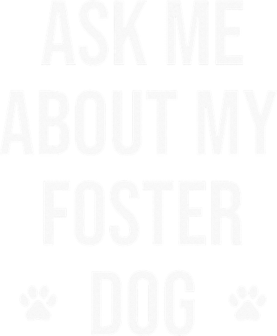Ask Me About My Foster Dog Animal Rescue Volunteer Toddler Long Sleeve