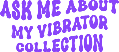 Ask Me About My Vibrator Collection Women's Tank Top
