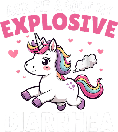 Ask Me About My Explosive Diarrhea Funny Poop Meme Unicorn  Women's T-Shirt
