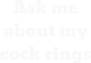 Ask Me About My Cock Rings 11oz C Handle Ceramic Mug
