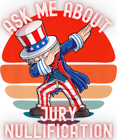 Ask Me About Jury Nullification Not Guilty Trial Juror Right Backpack