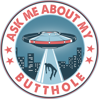Ask Me About My Butthole Alien Abduction Kids T-Shirt